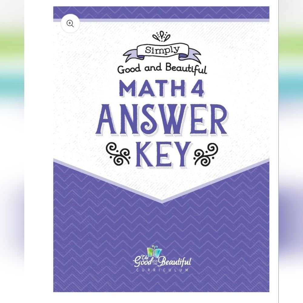 The Good and the Beautiful: Math 4 Answer Key
